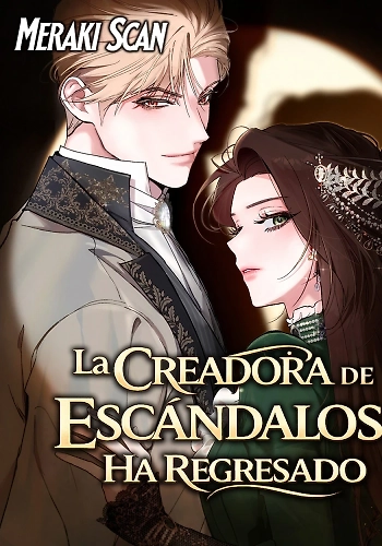 La Creadora de Escándalos Ha Regresado
