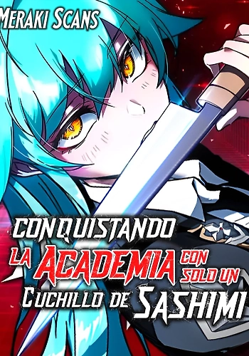 Conquistando la Academia con solo un Cuchillo de Sashimi